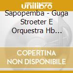 Sapopemba - Guga Stroeter E Orquestra Hb Convidam Sapopemba cd