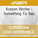 Kotzen Ritchie - Something To Say