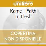 Karne - Faith In Flesh cd
