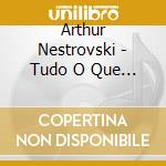 Arthur Nestrovski - Tudo O Que Gira Parece A Felicidade cd