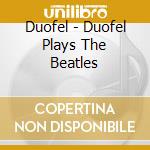 Duofel - Duofel Plays The Beatles cd
