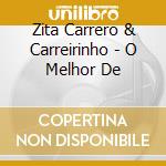 Zita Carrero & Carreirinho - O Melhor De cd musicale di Zita Carrero & Carreirinho