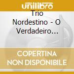 Trio Nordestino - O Verdadeiro Trio Nordestino cd