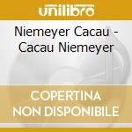 Niemeyer Cacau - Cacau Niemeyer cd musicale di Niemeyer Cacau