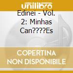 Edinei - Vol. 2: Minhas Can????Es cd