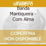 Banda Mantiqueira - Com Alma