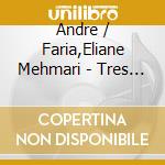 Andre / Faria,Eliane Mehmari - Tres No Samba