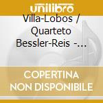 Villa-Lobos / Quarteto Bessler-Reis - Villa-Lobos: Quarteto De Cordas cd