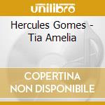 Hercules Gomes - Tia Amelia cd