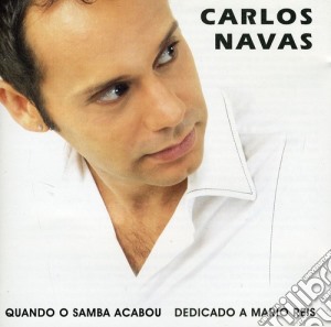 Carlos Navas - Quando Samba Acabou cd musicale di Carlos Navas