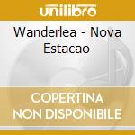 Wanderlea - Nova Estacao cd musicale di Wanderlea
