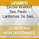 Escola Waldorf Sao Paulo - Lanternas De Sao Joao cd