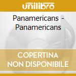 Panamericans - Panamericans cd musicale di Panamericans
