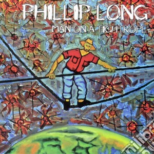 Philip Long - Man On A Tightrope cd musicale di Philip Long