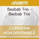 Baobab Trio - Baobab Trio cd