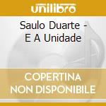 Saulo Duarte - E A Unidade cd
