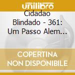 Cidadao Blindado - 361: Um Passo Alem Da Circunfe cd