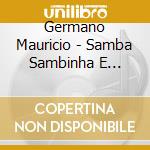Germano Mauricio - Samba Sambinha E Sambao cd