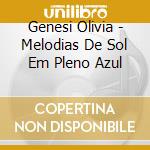 Genesi Olivia - Melodias De Sol Em Pleno Azul cd