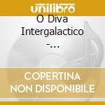 O Diva Intergalactico - Psicossomatico Ou Do..