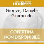Groove, Daniel - Giramundo cd