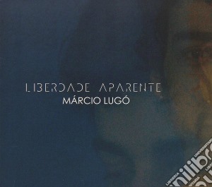 Marcio Lugo - Liberdade Aparente cd musicale di Lugo, Marcio