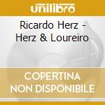 Ricardo Herz - Herz & Loureiro cd