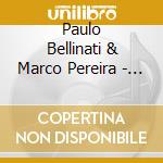 Paulo Bellinati & Marco Pereira - Xod??S cd musicale di Paulo Bellinati & Marco Pereira
