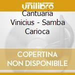 Cantuaria Vinicius - Samba Carioca cd
