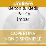 Kleiton & Kledir - Par Ou Impar cd