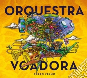 Orquestra Voadora - Ferro Velho cd musicale di Orquestra Voadora