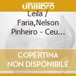 Leila / Faria,Nelson Pinheiro - Ceu E Mar cd musicale