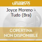 Joyce Moreno - Tudo (Bra) cd musicale di Moreno Joyce