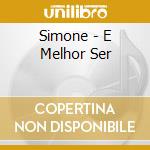Simone - E Melhor Ser cd