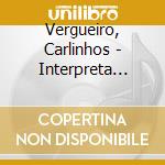 Vergueiro, Carlinhos - Interpreta Paulo Poeta.. cd