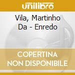 Vila, Martinho Da - Enredo cd musicale di Vila, Martinho Da
