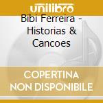 Bibi Ferreira - Historias & Cancoes cd