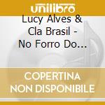 Lucy Alves & Cla Brasil - No Forro Do Seu Rosil  cd