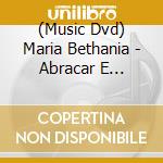 (Music Dvd) Maria Bethania - Abracar E Agradecer cd musicale
