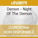 Demon - Night Of The Demon cd musicale