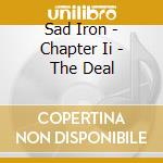 Sad Iron - Chapter Ii - The Deal cd