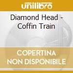 Diamond Head - Coffin Train cd