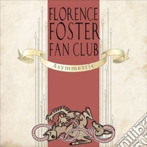 Florence Foster Fan Club - Asymmetric cd musicale di Florence foster fan