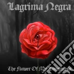 Lagrima Negra - The Flower Of My Loneliness cd