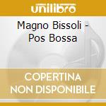 Magno Bissoli - Pos Bossa cd