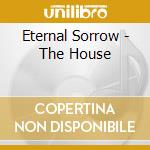 Eternal Sorrow - The House