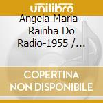 Angela Maria - Rainha Do Radio-1955 / 1956 (4 Cd) cd