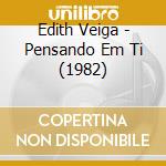 Edith Veiga - Pensando Em Ti (1982) cd musicale di Edith Veiga