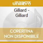 Gilliard - Gilliard cd musicale di Gilliard