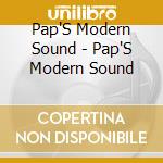 Pap'S Modern Sound - Pap'S Modern Sound cd